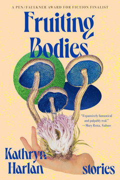 Fruiting Bodies : Stories