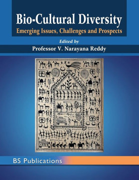 Bio-Cultural Diversity : Emerging Issues, Challenges & Prospects