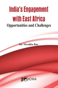 India's Current Engagement with East Africa : Opportunities and Challenges
