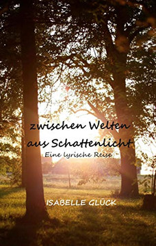 zwischen Welten aus Schattenlicht: Eine lyrische Reise (German Edition)