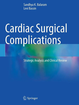 Cardiac Surgical Complications : Strategic Analysis and Clinical Review
