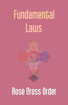 Fundamental Laws : A Report Of The 68Th Convocation Of The Rose Cross Order