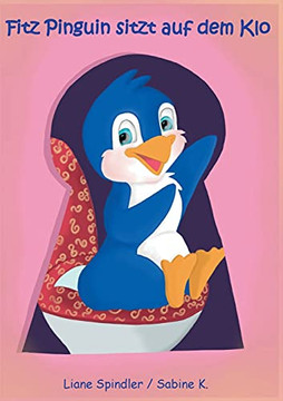 Fitz Pinguin Sitzt Auf Dem Klo (German Edition)