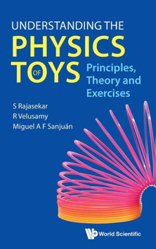 Understanding the Physics of Toys : Principles, Theory and Exercises