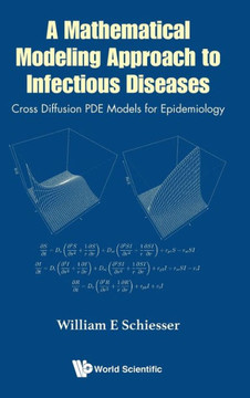 A Mathematical Modeling Approach to Infectious Diseases : Cross Diffusion Pde Models for Epidemiology A Mathematical Modeling Approach to Infectious Diseases : Cross Diffusion Pde Models for Epidemiology