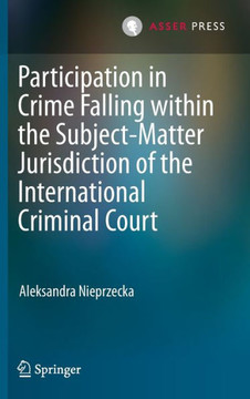 Participation in Crime Falling within the Subject-matter Jurisdiction of the International Criminal Court