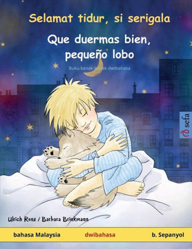 Selamat tidur, si serigala - Que duermas bien, pequeño lobo (bahasa Malaysia - b. Sepanyol) : Buku kanak-kanak dwibahasa