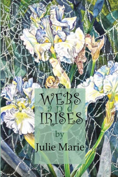 Webs and Irises Webs and Irises