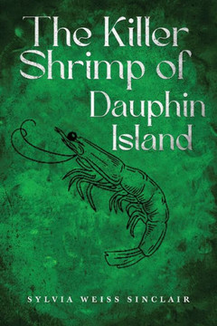 The Killer Shrimp of Dauphin Island The Killer Shrimp of Dauphin Island