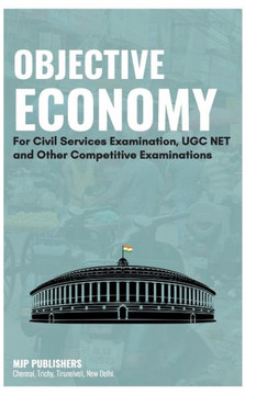 Objective Economy For Civil Services Examination UGC NET and Other Competitive Examinations Objective Economy For Civil Services Examination UGC NET and Other Competitive Examinations