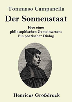 Der Sonnenstaat (Großdruck): Idee eines philosophischen Gemeinwesens Ein poetischer Dialog (German Edition)
