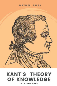 KANT'S THEORY OF KNOWLEDGE