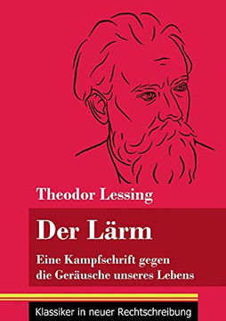 Der L?Ñrm: Eine Kampfschrift Gegen Die Ger?Ñusche Unseres Lebens (Band 130, Klassiker In Neuer Rechtschreibung) (German Edition) - Paperback