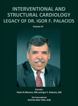 Interventional and Structural Cardiology. Legacy of Dr. Igor F. Palacios