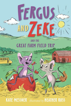 Fergus and Zeke and the Great Farm Field Trip Fergus and Zeke and the Great Farm Field Trip