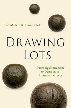 Drawing Lots : From Egalitarianism to Democracy in Ancient Greece