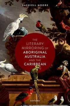 The Literary Mirroring of Aboriginal Australia and the Caribbean