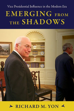 Emerging from the Shadows : Vice Presidential Influence in the Modern Era