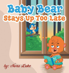 Baby Bear Stays Up Too Late : ,toddler
