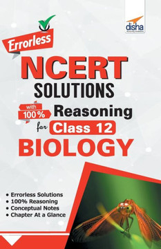 Errorless NCERT Solutions with 100% Reasoning for Class 12 Biology