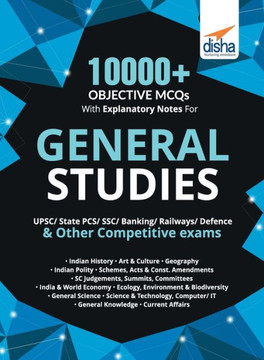 10000+ Objective MCQs with Explanatory Notes for General Studies UPSC/ State PCS/ SSC/ Banking/ Railways/ Defence 2nd Edition
