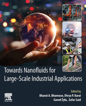 Towards Nanofluids for Large-Scale Industrial Applications Towards Nanofluids for Large-Scale Industrial Applications