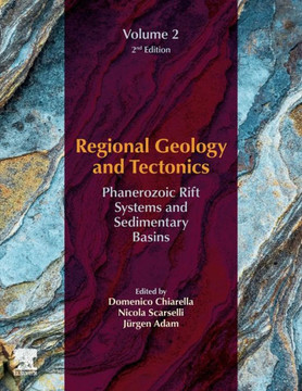Regional Geology and Tectonics : Volume 2: Phanerozoic Rift Systems and Sedimentary Basins Regional Geology and Tectonics : Volume 2: Phanerozoic Rift Systems and Sedimentary Basins