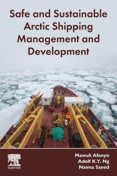 Safe and Sustainable Arctic Shipping Management and Development Safe and Sustainable Arctic Shipping Management and Development