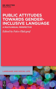 Public Attitudes Towards Gender-Inclusive Language : A Multilingual Perspective Public Attitudes Towards Gender-Inclusive Language : A Multilingual Perspective