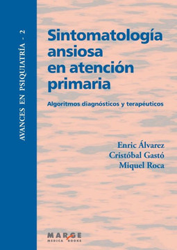 Sintomatología ansiosa en atención primaria : algoritmos diagnósticos y terapéuticos Sintomatología ansiosa en atención primaria : algoritmos diagnósticos y terapéuticos