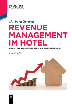 Revenue Management im Hotel : Kennzahlen - Prozesse - MICE-Management