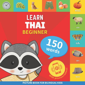 Learn Thai - 150 Words with Pronunciations - Beginner : Picture Book for Bilingual Kids