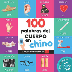 100 palabras del cuerpo en chino : Libro ilustrado bilingüe para niños: español / chino con pronunciaciones