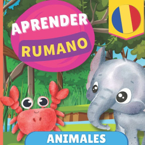 Aprender rumano - Animales : Libro ilustrado para niños bilingües - Español / Rumano - con pronunciaciones