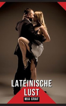 Lateinische Lust : Geschichten mit explizitem Sex für Erwachsene