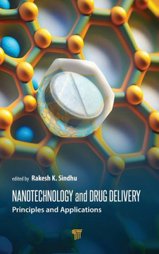 Nanotechnology and Drug Delivery : Principles and Applications