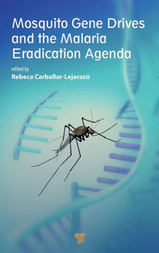 Mosquito Gene Drives and the Malaria Eradication Agenda