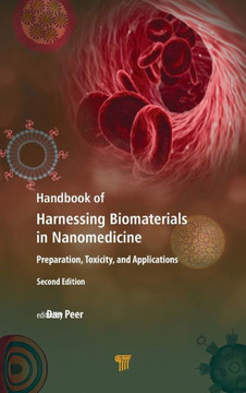 Handbook of Harnessing Biomaterials in Nanomedicine : Preparation, Toxicity, and Applications Handbook of Harnessing Biomaterials in Nanomedicine : Preparation, Toxicity, and Applications