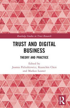 Trust and Digital Business : Theory and Practice Trust and Digital Business : Theory and Practice
