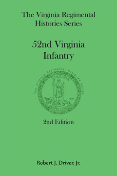 The Virginia Regimental Histories Series : 52nd Virginia Infantry, 2nd Edition