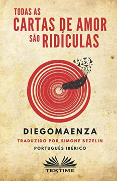 Todas as Cartas de Amor são Ridículas: Português ibérico (Portuguese Edition)