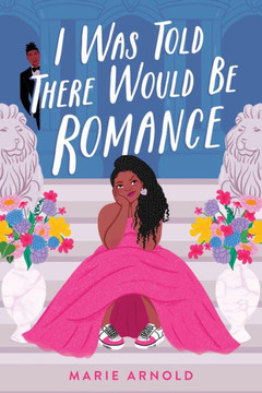 I was Told There Would be Romance I was Told There Would be Romance