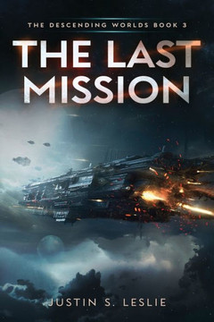 The Last Mission : A Military Sci-Fi Adventure