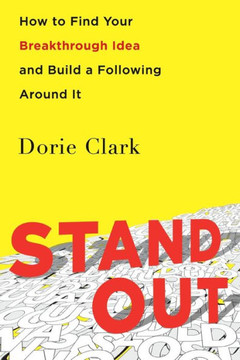 Stand Out : How to Find Your Breakthrough Idea and Build a Following Around It