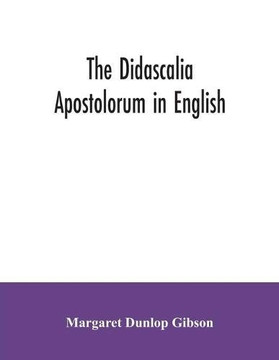 The Didascalia apostolorum in English The Didascalia apostolorum in English