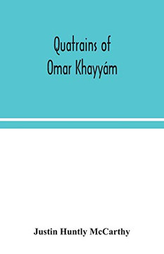 Quatrains of Omar Khayyám Quatrains of Omar Khayyám