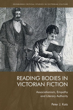 Reading Bodies in Victorian Fiction : Associationism, Empathy and Literary Authority