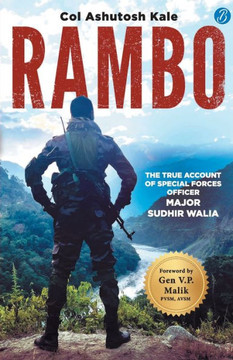 Rambo: The true account of a Special Forces Officer, Major Sudhir Walia | True story of a brave Para SF Officer