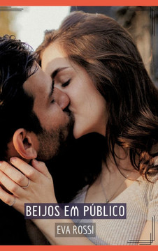 Beijos em Público : Contos de Sexo Explícito para Adultos