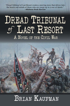 Dread Tribunal of Last Resort : A Novel of the Civil War